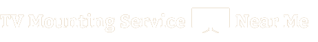 TV Mounting Service Near Me